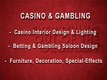 Casino design and bet equipment planned by Milo
Worldwide projects in planning and designing of Casinos for various companies  done by Milo