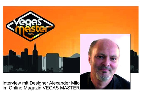 MASTER VEGAS - casino online magazine - with worldwide informations
MASTER VEGAS - an international casino online magazine - with many interesting articles and information from the colorful world of casinos - Alexander Milo an international working casino interior designer  talkes about his work